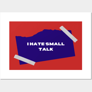 I hate small talk Posters and Art